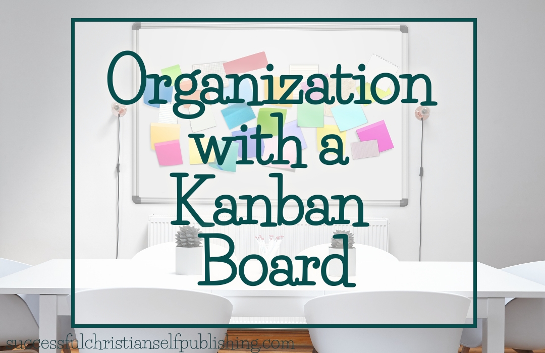 Using a Kanban Board for Organization