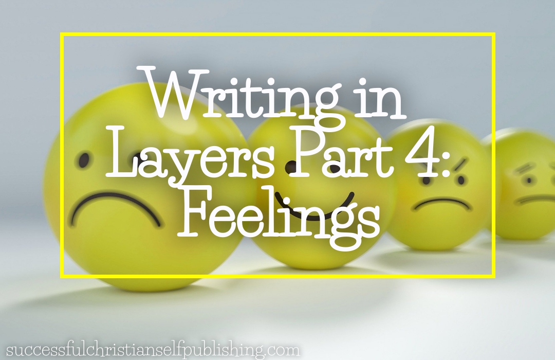 Writing in Layers Part 4: Feelings