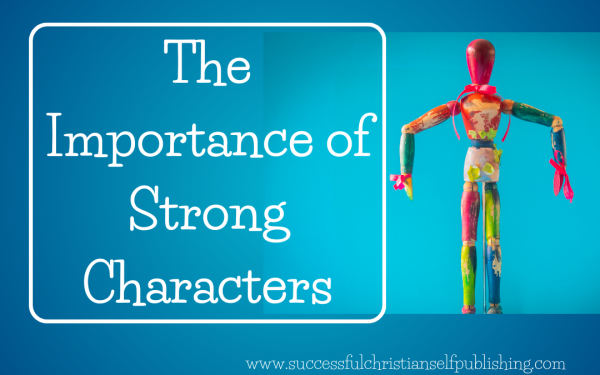 The Importance of Strong Characters