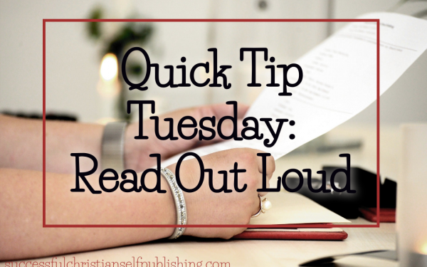Quick Tip Tuesday: Read Your Work Out Loud