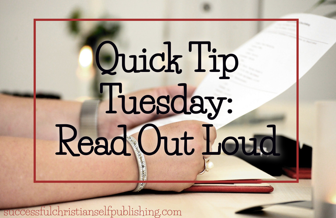 Quick Tip Tuesday: Read Your Work Out Loud